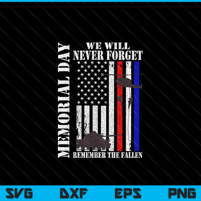 Memorial Day we will never forget remember the fallen flag SVG cut file