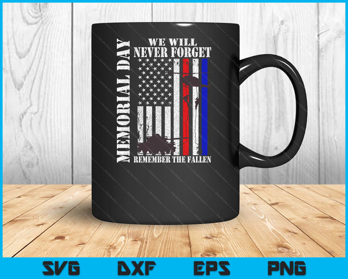 Memorial Day We Will Never Forget Remember The Fallen Flag SVG PNG Digital Cutting Files