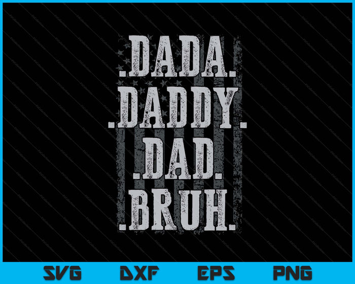 Men Dada Daddy Dad Bruh Father’s Day Vintage Funny Father SVG PNG Digital Printable Files
