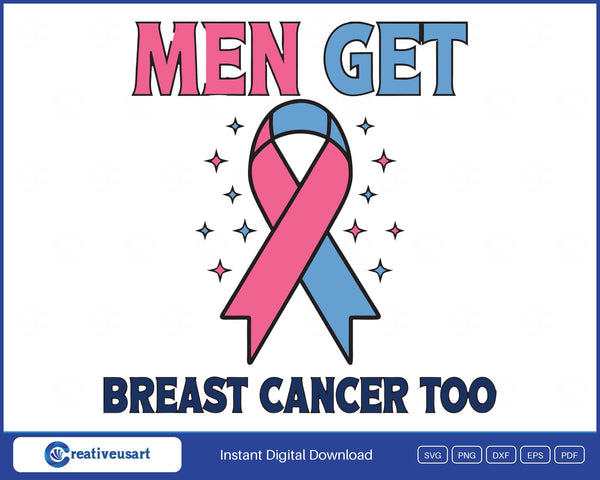 Men Get Breast Cancer Too with a pink and blue ribbon and stars SVG design on a white background