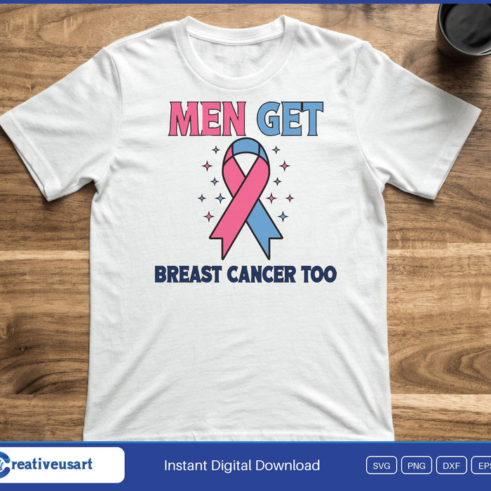 A pink and blue awareness ribbon with small stars, between the words Men Get and Breast Cancer Too, on a white t-shirt