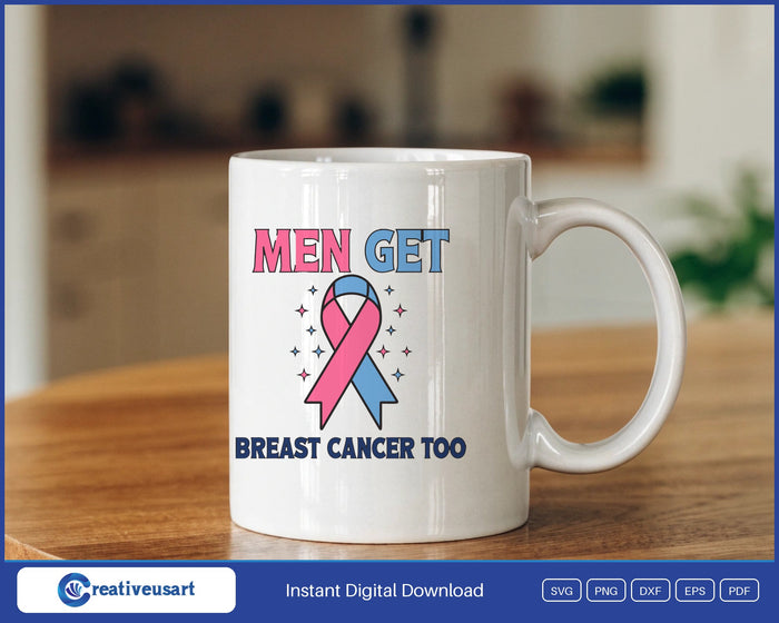 Men Get Breast Cancer Too pink and blue ribbon SVG design on a white coffee mug