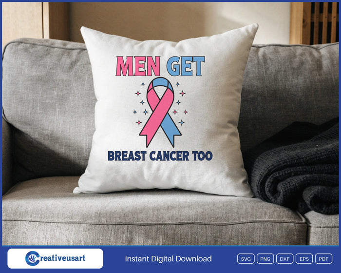 Men Get Breast Cancer Too pink and blue ribbon SVG design on a white throw pillow