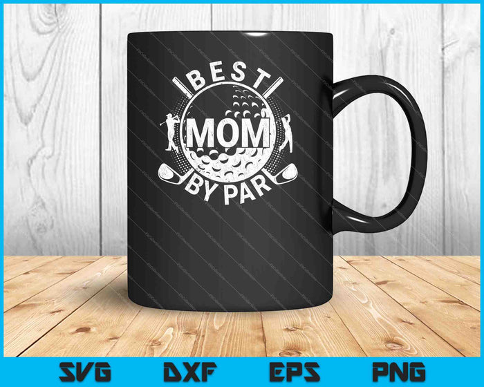 Mens Best Mom By Par Golf Lover SVG PNG Cutting Printable Files