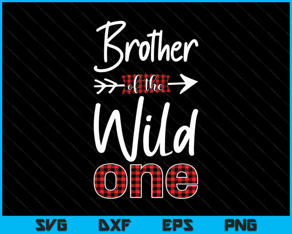 Mens Brother of the Wild One Shirt Plaid Lumberjack 1st Birthday SVG PNG Cutting Printable Files