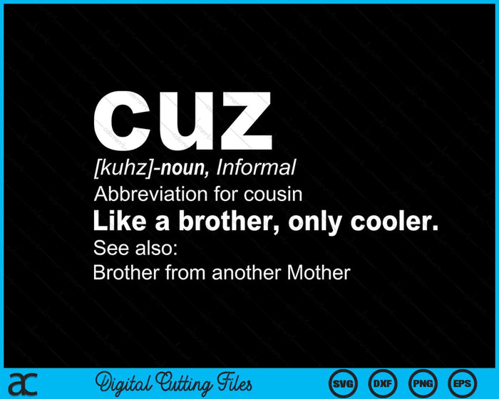 Mens Cousin Cuz Definition - Gift For Cousin SVG PNG Digital Printable Files