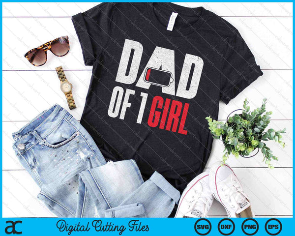 Mens Dad Of 1 Girl Low Battery Gift Fathers Day SVG PNG Cutting Printable Files