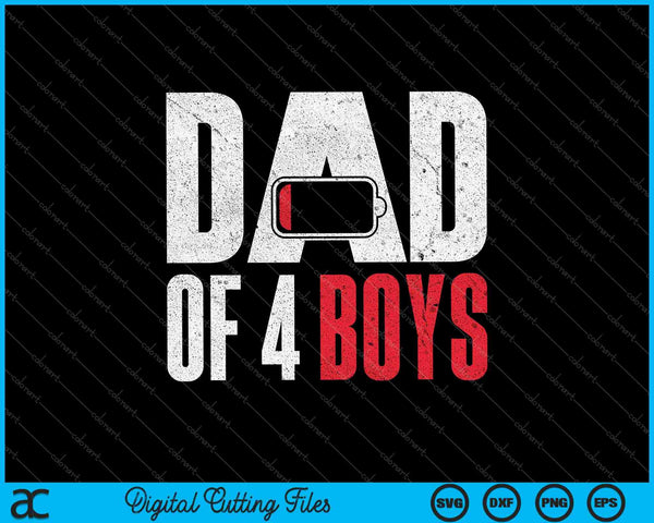 Mens Dad Of 4 Boys Low Battery Gift Fathers Day SVG PNG Cutting Printable Files