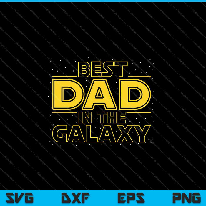 Mens Dad Shirt Gift for New Dad, Best Dad in the Galaxy SVG PNG Cutting Printable Files