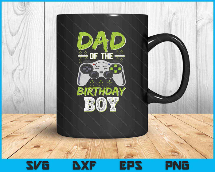 Men's Dad of the Birthday Boy Matching Video Gamer SVG PNG Cutting Printable Files