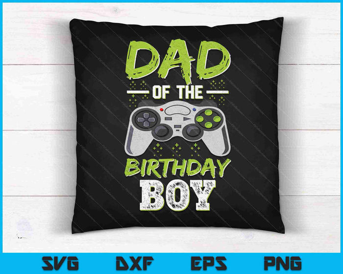 Men's Dad of the Birthday Boy Matching Video Gamer SVG PNG Cutting Printable Files
