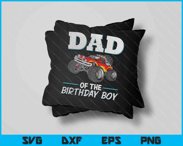 Mens Dad of the Birthday Boy Monster Truck Birthday SVG PNG Cutting Printable Files