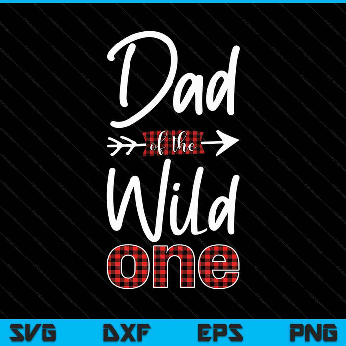 Men's Dad of The Wild One 1st Birthday SVG PNG Cutting Printable Files