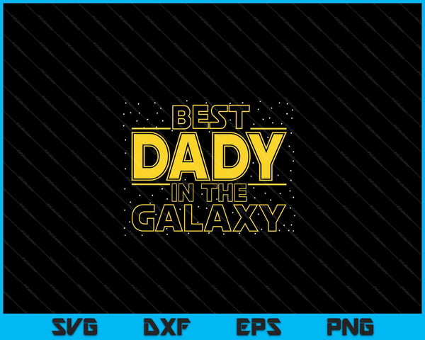 Mens Dady Shirt Gift for New Dady, Best Dady in the Galaxy SVG PNG Cutting Printable Files