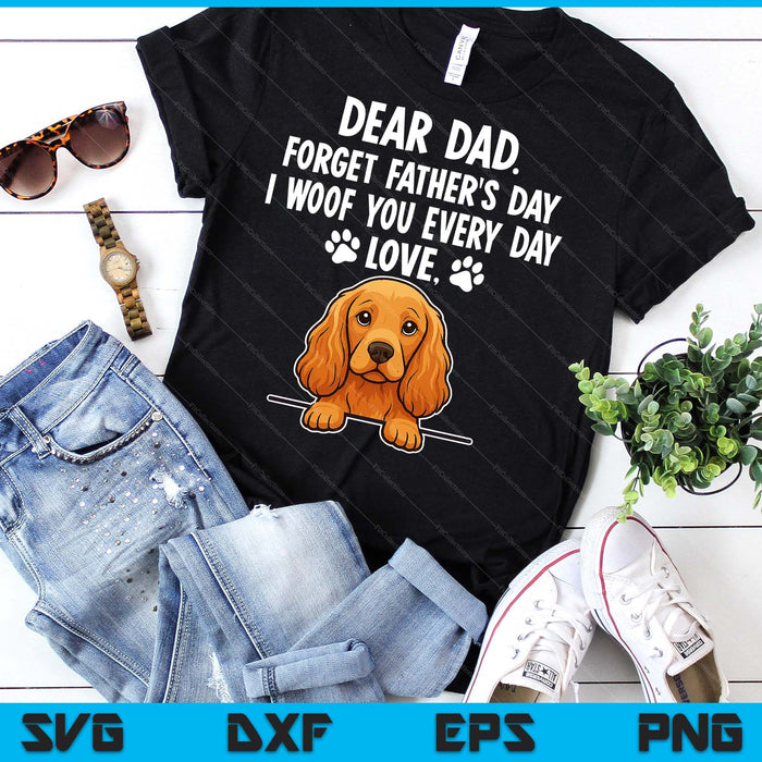 Forget Father's Day I Woof Every Day Fathers Day SVG PNG Digital Printable Files