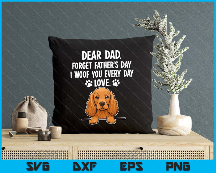 Forget Father's Day I Woof Every Day Fathers Day SVG PNG Digital Printable Files