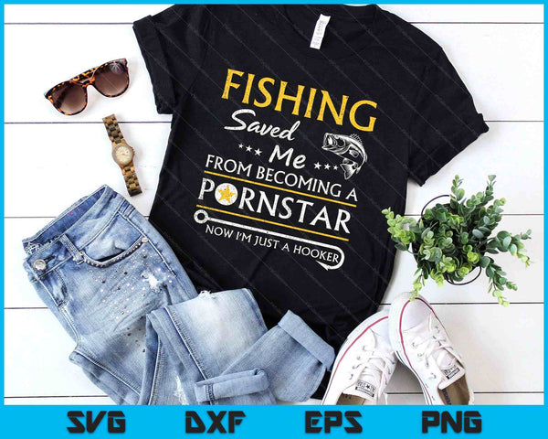 Fishing Saved Me From Being Quote Fishing Funny Joke Fisherman SVG PNG Digital Printable Files