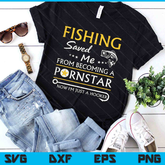 Fishing Saved Me From Being Quote Fishing Funny Joke Fisherman SVG PNG Digital Printable Files