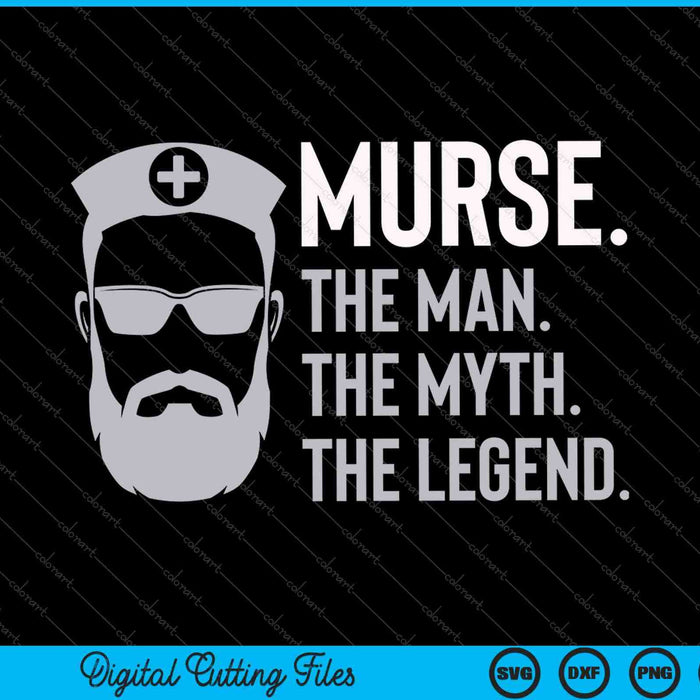 Mens Funny Murse T-Shirt Male Nurse Shirt RN LPN CNA SVG PNG Cutting Printable Files