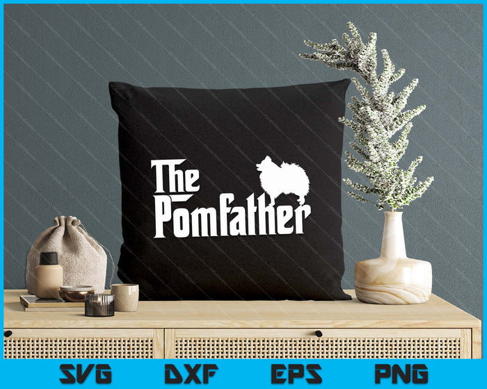 Pomeranian Father Dad The Pom Father Dog Lover SVG PNG Digital Printable Files