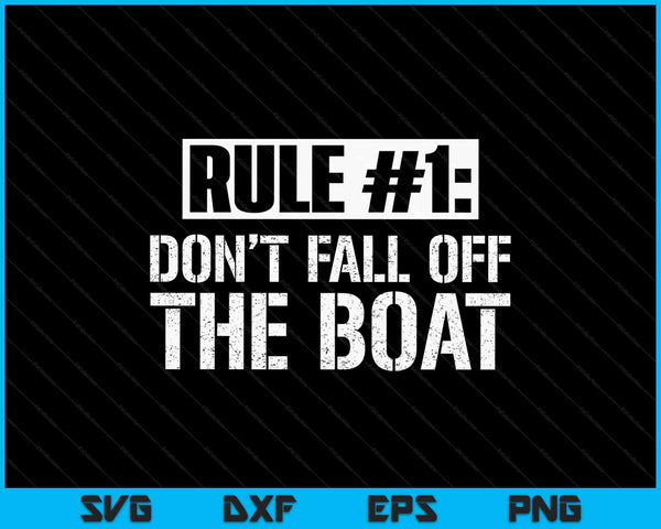 Mens Rule 1 Don't Fall Off The Boat Funny Cruise Ship SVG PNG Digital Printable Files