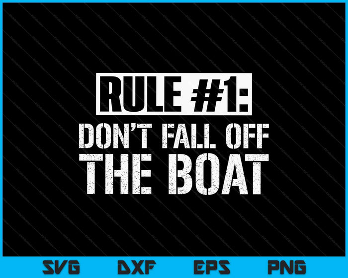 Mens Rule 1 Don't Fall Off The Boat Funny Cruise Ship SVG PNG Digital Printable Files