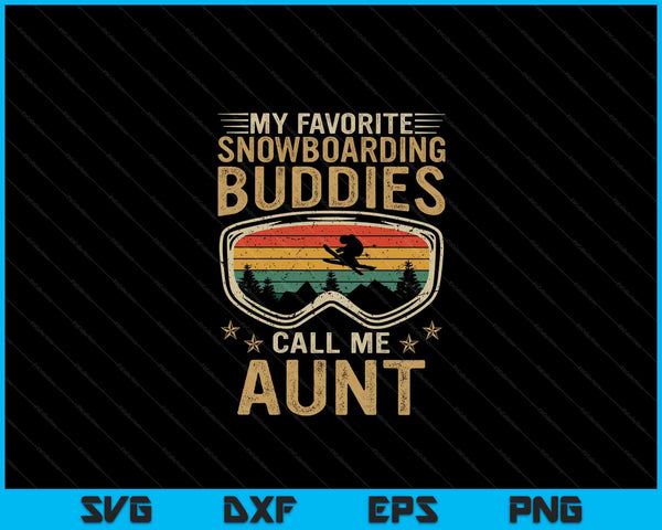 Mens Snowboard My Favorite Snowboarding Buddies Call Me Aunt SVG PNG Digital Cutting Files