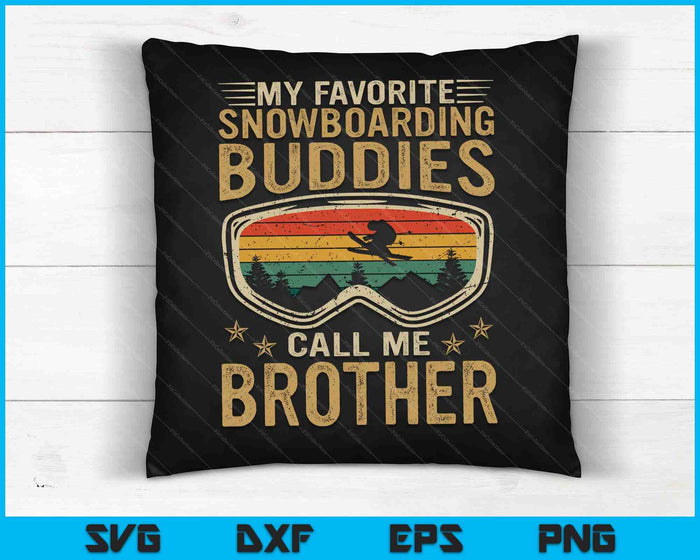 Mens Snowboard My Favorite Snowboarding Buddies Call Me Brother SVG PNG Digital Cutting Files