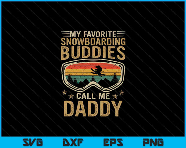 Mens Snowboard My Favorite Snowboarding Buddies Call Me Daddy SVG PNG Digital Cutting Files
