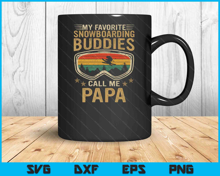 Mens Snowboard My Favorite Snowboarding Buddies Call Me Papa SVG PNG Digital Cutting Files