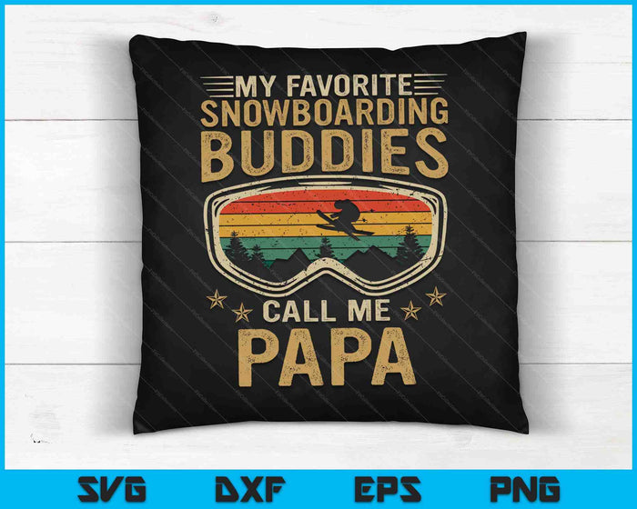 Mens Snowboard My Favorite Snowboarding Buddies Call Me Papa SVG PNG Digital Cutting Files