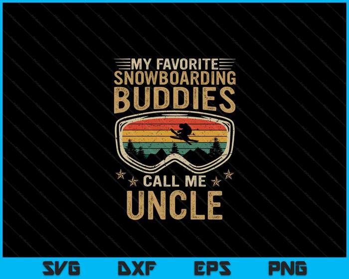 Mens Snowboard My Favorite Snowboarding Buddies Call Me Uncle SVG PNG Digital Cutting Files