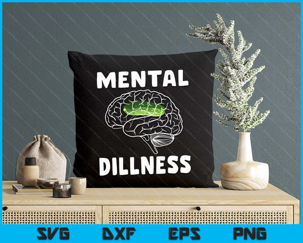 Mental Dillness Pickle Cucumber Lovers Funny Cucumber SVG PNG Digital Printable Files