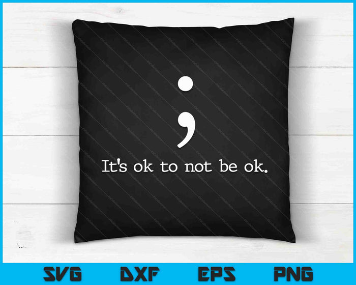 Mental Health Awareness Shirts Semicolon Quote Gift SVG PNG Digital Cutting Files