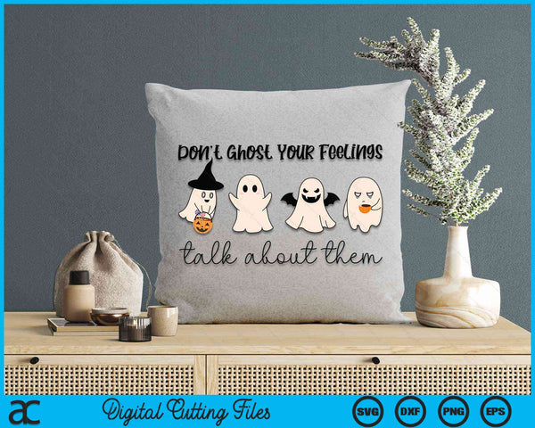 Mental Health Halloween Don't Ghost Your Feelings Halloween SVG PNG Digital Cutting Files