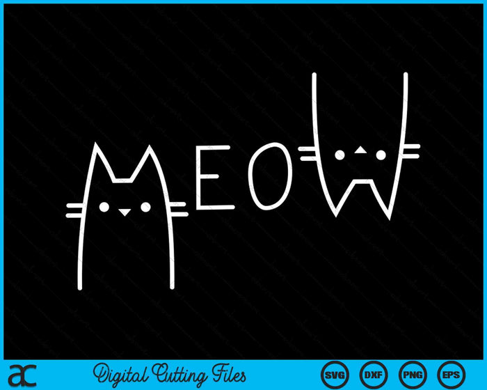 Meow Cat Meow Funny Cats SVG PNG Digital Cutting Files