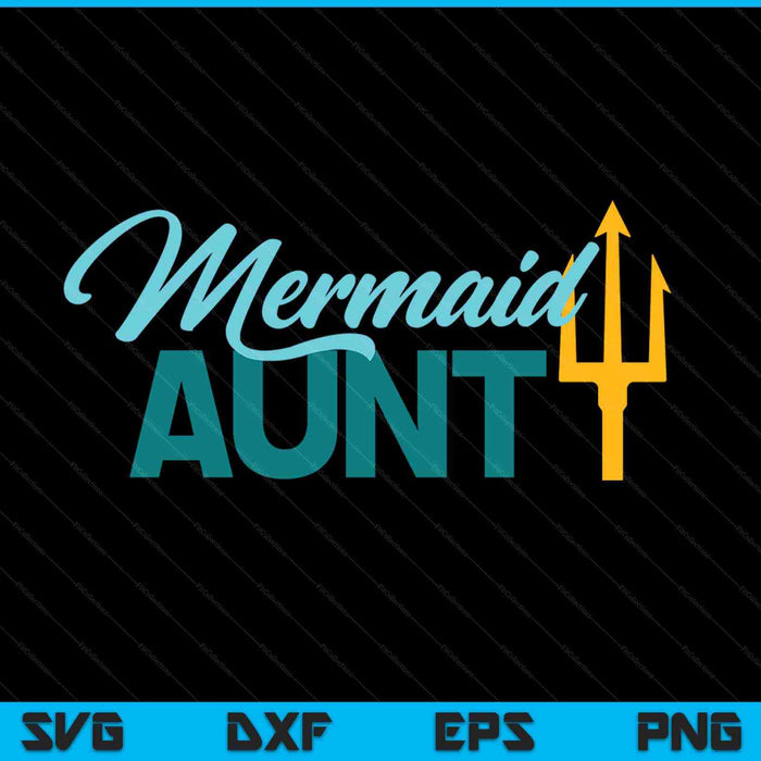 Mermaid Aunt Security Party SVG PNG Digital Cutting Files