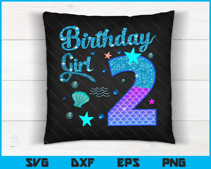 Mermaid Birthday Girl 2 Year Old Its My 2nd Bday Mermaid SVG PNG Digital Printable Files
