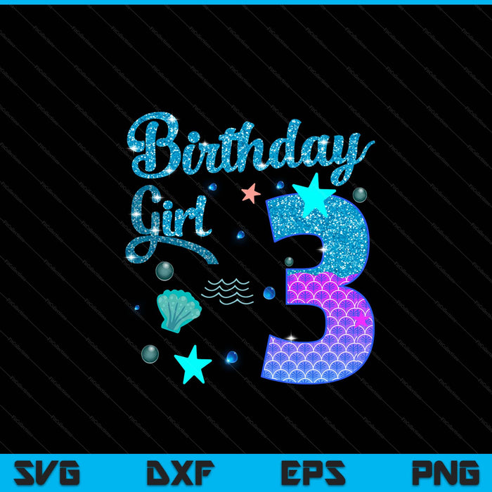 Mermaid birthday girl 3 year old its my 3rd bday mermaid SVG PNG cut file for Cricut