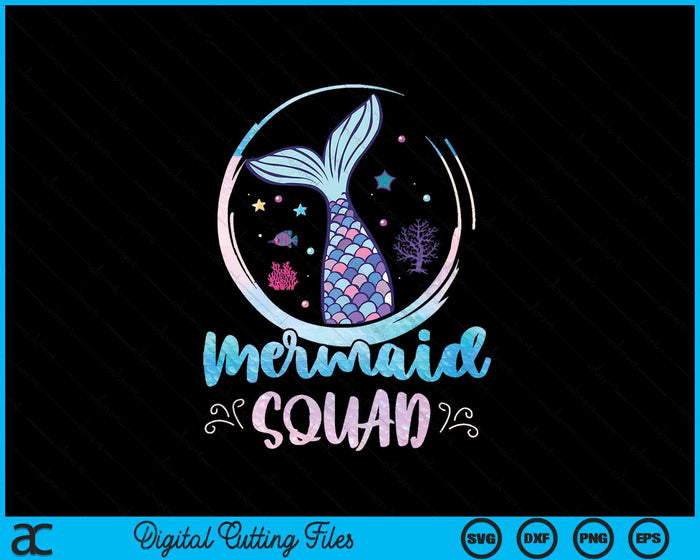 Mermaid Birthday Squad Party Girls Women Mermaid SVG PNG Digital Printable Files