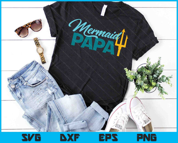 Mermaid Dad Mermaid Papa Grandpa Security Party Mens SVG PNG Digital Printable Files