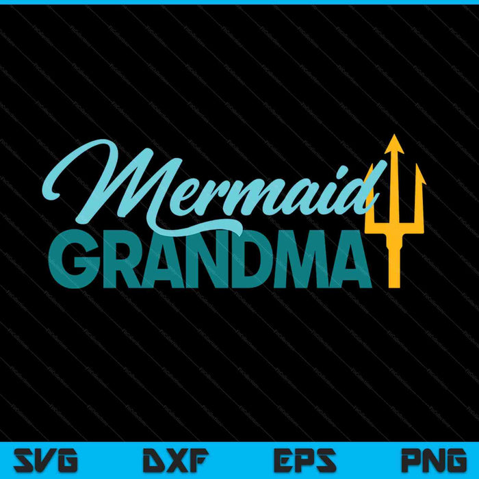 Mermaid grandma security party SVG cut file