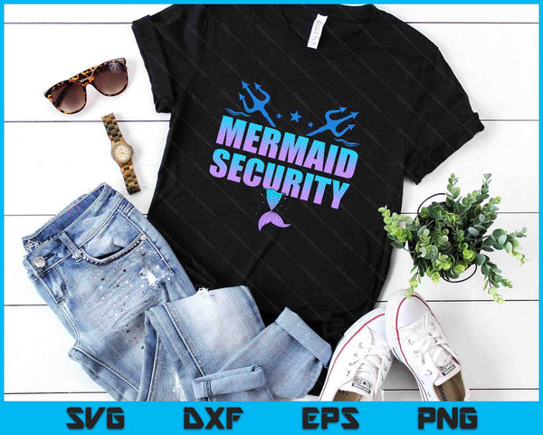 Mermaid Security Funny Dad Mermaid Family Mermaid Squad SVG PNG Digital Printable Files