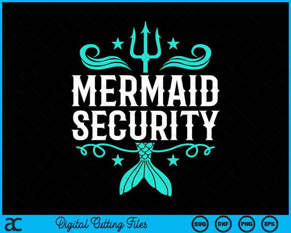 Mermaid security mermaid dad SVG cut file
