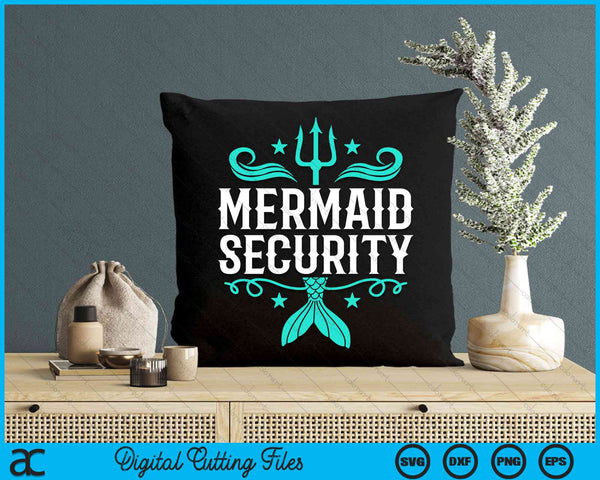 Mermaid Security Mermaid Dad SVG PNG Digital Cutting File