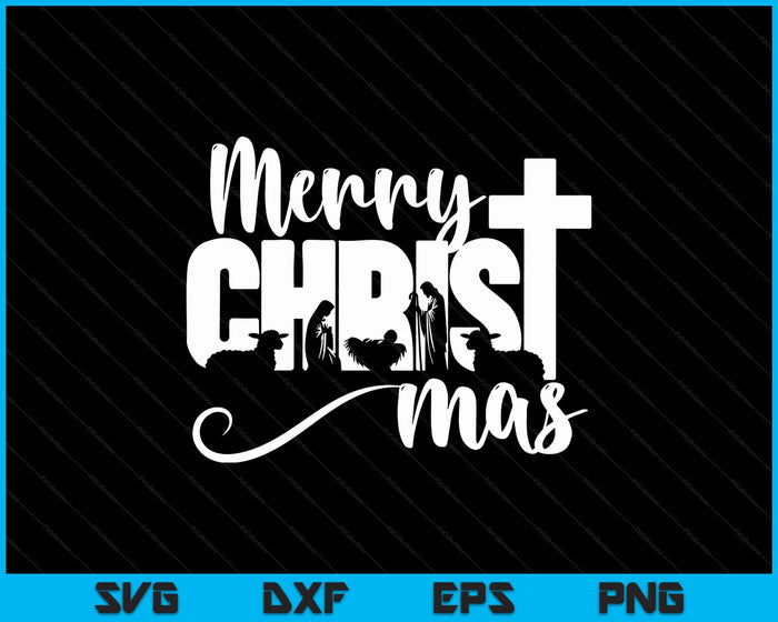 Merry Christ Mas Christian Christmas Jesus Christmas Family SVG PNG Digital Printable Files