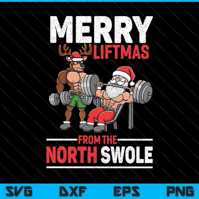 Merry Liftmas From North Swole Muscle Santa Weightlifting SVG PNG Digital Printable Files