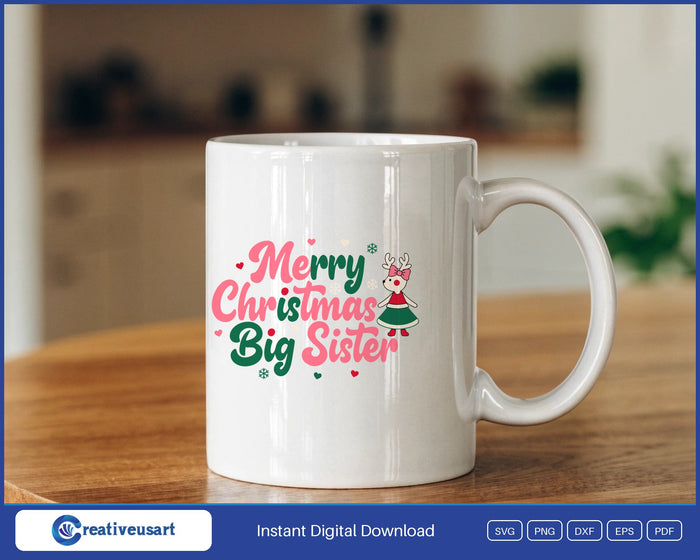 Merry Christmas Big Sister reindeer girl SVG design on a white coffee mug