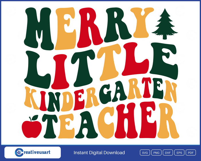 Merry Little Kindergarten Teacher in green and gold retro letters with a small tree and a red apple SVG design on a white background