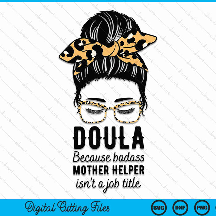 Messy Bun Doula Child Delivery Birth Worker Labor Nurse SVG PNG Digital Cutting Files